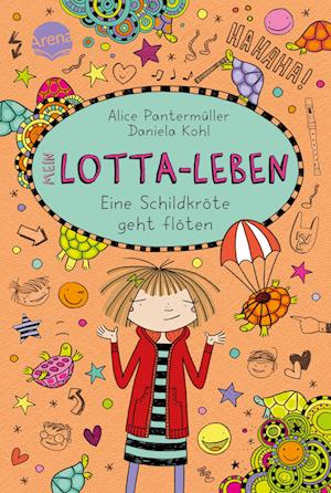 Mein Lotta-Leben. Eine Schildkröte geht flöten - Alice Pantermüller - Kirjat - Arena - 9783401607771 - perjantai 13. syyskuuta 2024