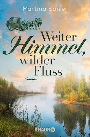Cover for Martina Sahler · Weiter Himmel, wilder Fluss (Book) (2025)