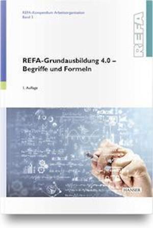 Cover for Hanser Fachbuchverlag · REFA-Grundausbildung 4.0 - Begriffe und Formeln (Gebundenes Buch) (2021)