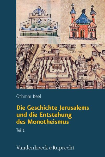 Cover for Othmar Keel · Die Geschichte Jerusalems Und Die Entstehung Des Monotheismus (Orte Und Landschaften Der Bibel) (Hardcover Book) (2007)