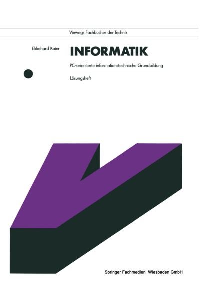 Informatik. Pc-orientierte Informationstechnische Grundbildung: Losungsheft - Ekkehard Kaier - Livres - Vieweg+teubner Verlag - 9783528146771 - 1990