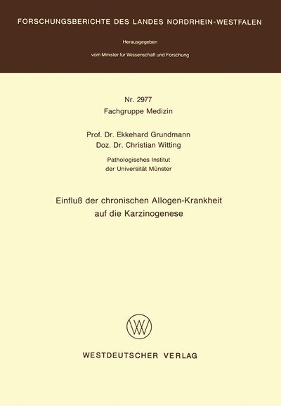 Cover for Ekkehard Grundmann · Einfluss Der Chronischen Allogen-Krankheit Auf Die Karzinogenese (Paperback Bog) [1980 edition] (1980)