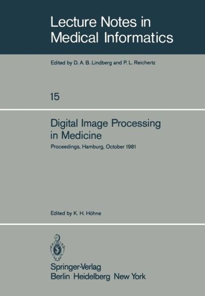 Cover for K H Hahne · Digital Image Processing in Medicine: Proceedings, Hamburg, October 5, 1981 - Lecture Notes in Medical Informatics (Taschenbuch) (1981)