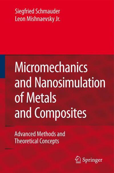 Cover for Siegfried Schmauder · Micromechanics and Nanosimulation of Metals and Composites: Advanced Methods and Theoretical Concepts (Hardcover Book) (2008)