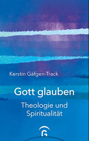 Gott Glauben - Kerstin Gäfgen-track - Books -  - 9783579074771 - 