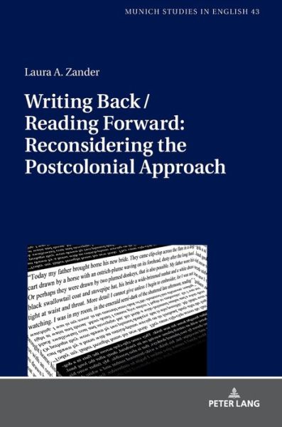 Cover for Laura A. Zander · Writing Back / Reading Forward: Reconsidering the Postcolonial Approach - MUSE: Munich Studies in English (Hardcover Book) [New edition] (2019)