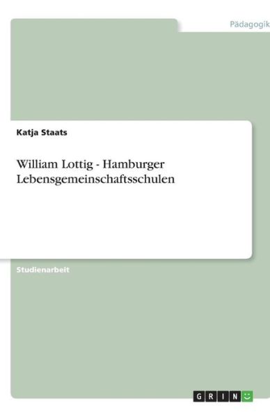 Cover for Staats · William Lottig - Hamburger Leben (Book) [German edition] (2013)