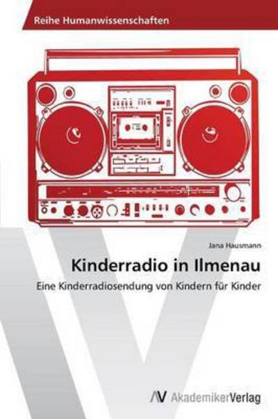 Cover for Hausmann Jana · Kinderradio in Ilmenau (Paperback Book) (2012)