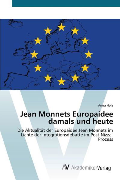 Cover for Holz · Jean Monnets Europaidee damals und (Book) (2012)