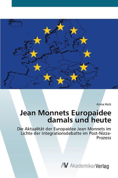 Cover for Holz · Jean Monnets Europaidee damals und (Buch) (2012)