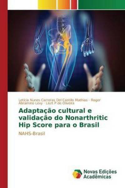 Cover for Nunes Carreras Del Castillo Mathias Let · Adaptacao Cultural E Validacao Do Nonarthritic Hip Score Para O Brasil (Paperback Book) (2015)