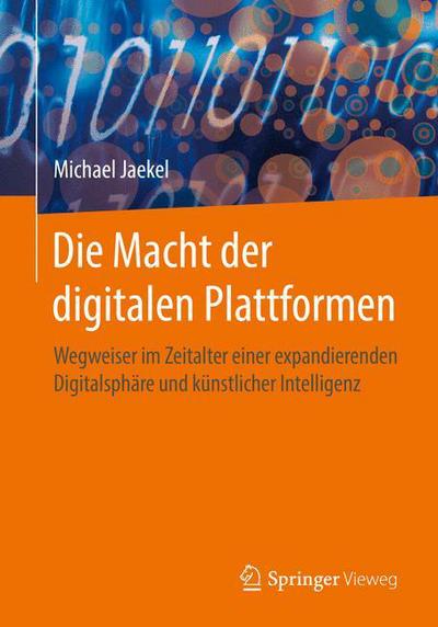 Cover for Michael Jaekel · Die Macht der digitalen Plattformen (Book) (2017)