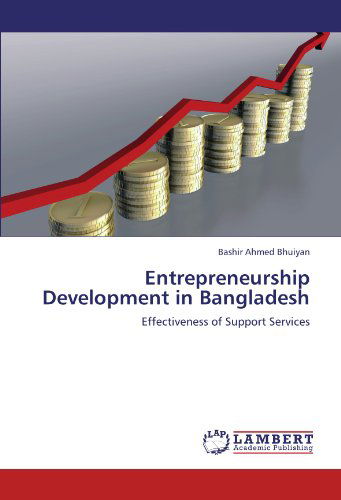 Cover for Bashir Ahmed Bhuiyan · Entrepreneurship Development in Bangladesh: Effectiveness of Support Services (Paperback Book) (2012)