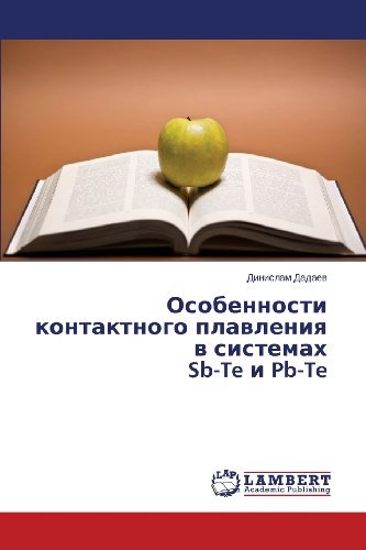 Cover for Dinislam Dadaev · Osobennosti Kontaktnogo Plavleniya V Sistemakh  Sb-te I Pb-te (Paperback Book) [Russian edition] (2013)