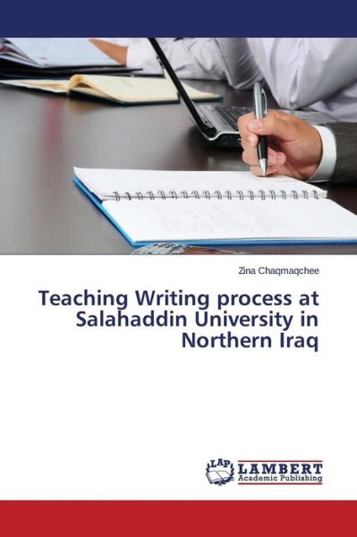 Cover for Chaqmaqchee Zina · Teaching Writing Process at Salahaddin University in Northern Iraq (Paperback Book) (2015)