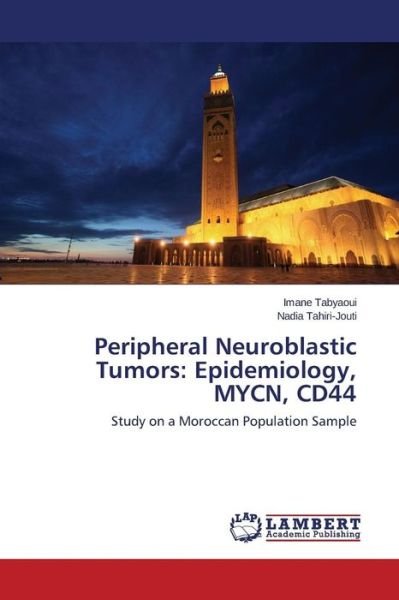 Cover for Tabyaoui Imane · Peripheral Neuroblastic Tumors: Epidemiology, Mycn, Cd44 (Paperback Bog) (2015)