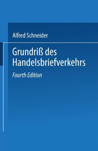 Cover for Alfred Schneider · Grundriss Des Handelsbriefverkehrs (Paperback Book) [4th 4. Aufl. 1925 edition] (1925)