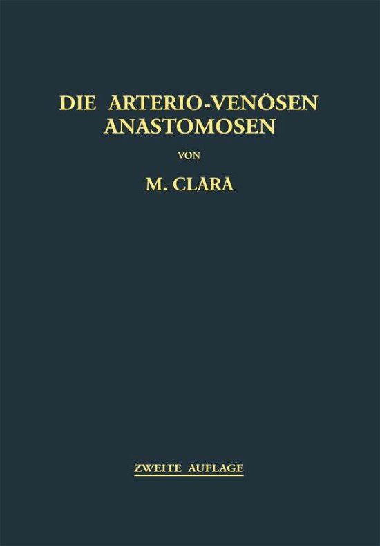 Die Arterio-Venoesen Anastomosen: Anatomie / Biologie / Pathologie - Max Clara - Books - Springer Verlag GmbH - 9783709150771 - February 12, 2012