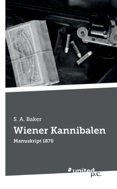 Cover for S a Baker · Wiener Kannibalen: Manuskript 1870 (Pocketbok) (2020)