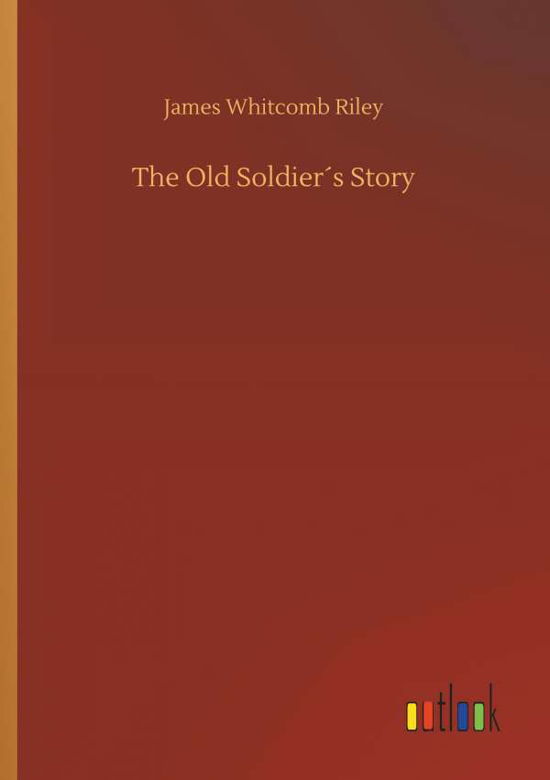 Cover for Riley · The Old Soldier s Story (Bog) (2018)
