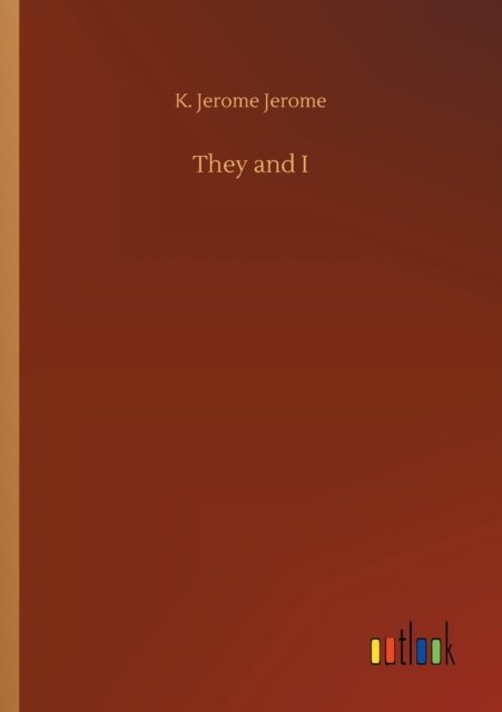 Cover for K Jerome Jerome · They and I (Paperback Book) (2018)