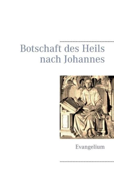 Cover for Johannes Evangelist · Botschaft Des Heils Nach Johannes (Paperback Book) [German edition] (2014)
