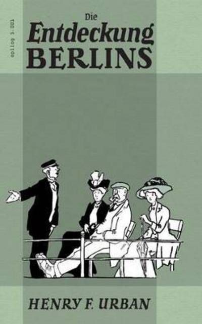 Cover for Henry F Urban · Die Entdeckung Berlins (Paperback Book) (2015)