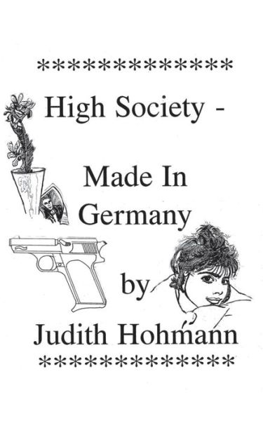 Cover for Judith Hohmann · High Society - Made in Germany (Paperback Book) (2015)