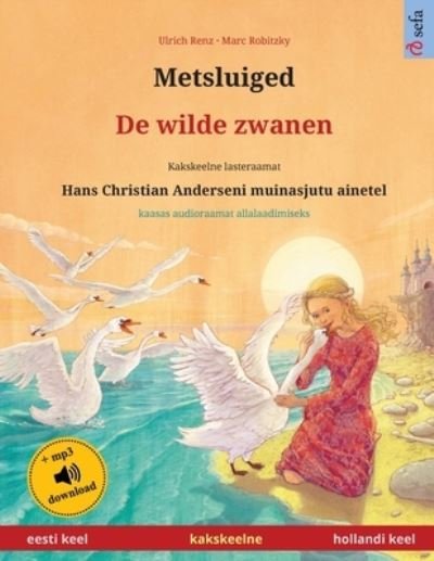 Cover for Ulrich Renz · Metsluiged - De wilde zwanen (eesti keel - hollandi keel) (Paperback Bog) (2024)