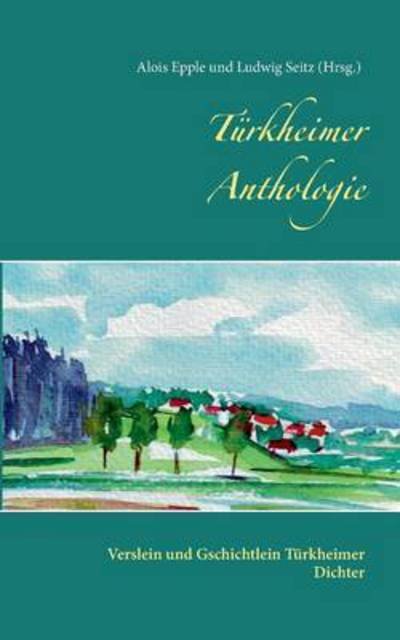 Cover for Alois Epple · T Rkheimer Anthologie (Pocketbok) (2016)