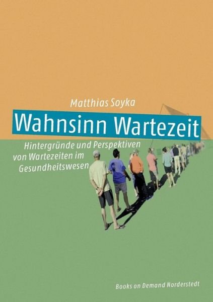 Cover for Soyka · Wahnsinn Wartezeit (Bok) (2017)