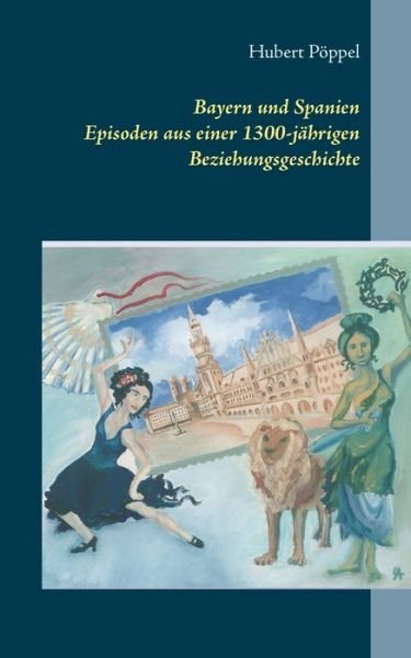 Cover for Pöppel · Bayern und Spanien (Buch) (2017)