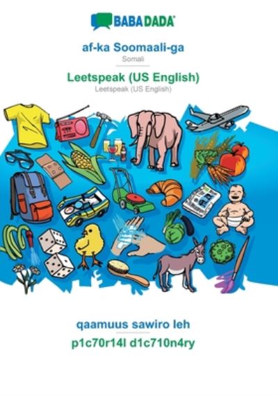 Cover for Babadada Gmbh · BABADADA, af-ka Soomaali-ga - Leetspeak (US English), qaamuus sawiro leh - p1c70r14l d1c710n4ry: Somali - Leetspeak (US English), visual dictionary (Paperback Book) (2020)