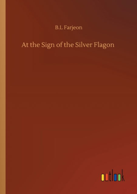 Cover for B L Farjeon · At the Sign of the Silver Flagon (Paperback Bog) (2020)