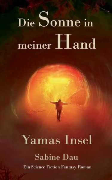 Cover for Sabine Dau · Die Sonne in meiner Hand (Paperback Book) (2021)