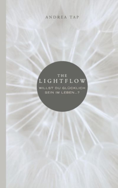 Cover for Andrea Tap · The Lightflow (Paperback Book) (2021)