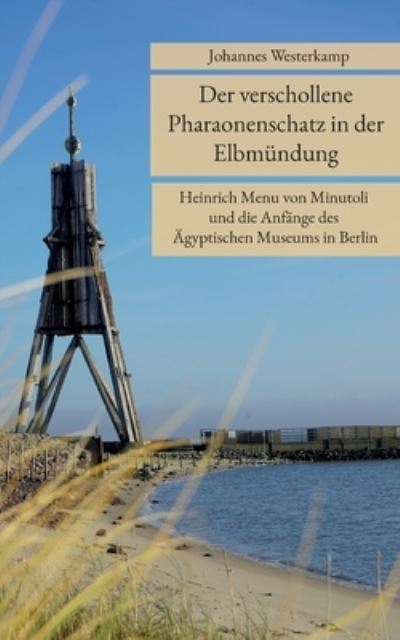 Cover for Johannes Westerkamp · Der verschollene Pharaonenschatz in der Elbmündung (Paperback Book) (2022)
