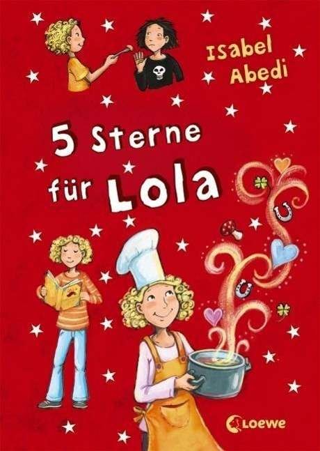 Cover for Isabel Abedi · Funf Sterne fur Lola (Hardcover bog) (2013)