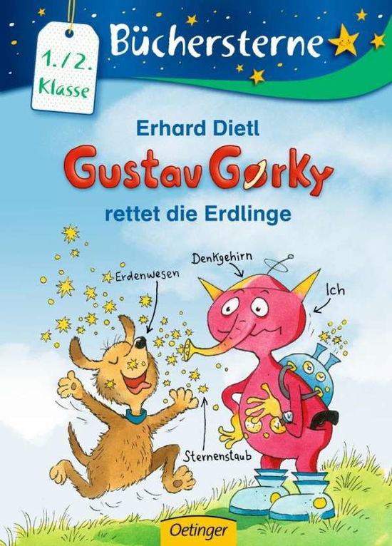 Gustav Gorky rettet die Erdlinge - Erhard Dietl - Livros - Oetinger Verlag - 9783789107771 - 1 de fevereiro de 2017