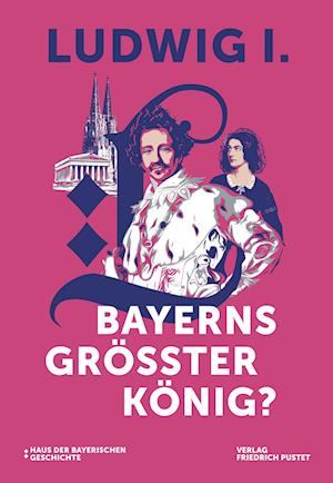 Cover for Richard Loibl · Ludwig I. - Bayerns größter König? (Book) (2025)