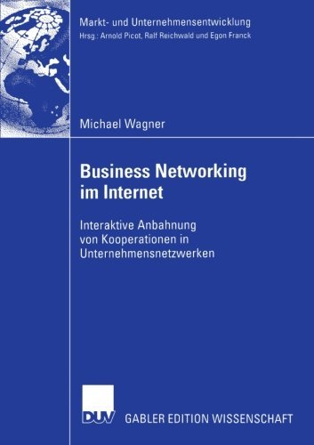 Cover for Michael Wagner · Business Networking im Internet - Markt-und Unternehmensentwicklung / Markets and Organisations (Paperback Book) [2004 edition] (2004)