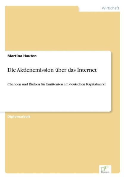 Cover for Martina Hauten · Die Aktienemission Über Das Internet: Chancen Und Risiken Für Emittenten Am Deutschen Kapitalmarkt (Paperback Book) [German edition] (2000)