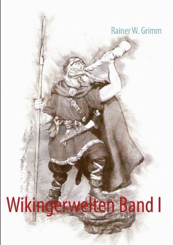Cover for Rainer W Grimm · Wikingerwelten Band I (Taschenbuch) [German edition] (2013)