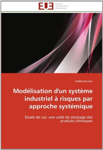 Cover for Hafida Bouloiz · Modélisation D'un Système Industriel À Risques Par Approche Systémique: Etude De Cas: Une Unité De Stockage Des Produits Chimiques (Pocketbok) [French edition] (2018)
