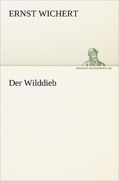 Cover for Ernst Wichert · Der Wilddieb (Tredition Classics) (German Edition) (Pocketbok) [German edition] (2012)