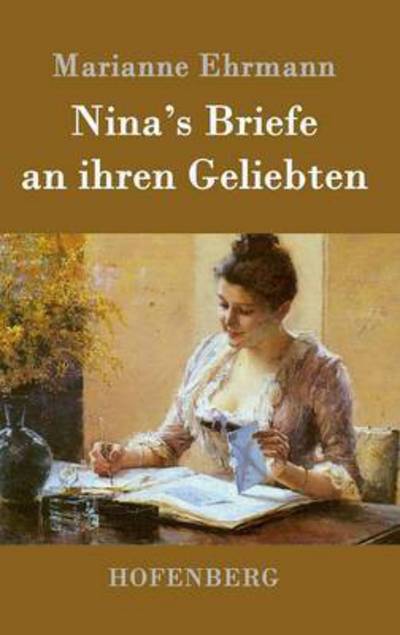 Cover for Marianne Ehrmann · Nina's Briefe an Ihren Geliebten (Hardcover Book) (2015)