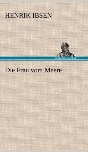 Cover for Henrik Johan Ibsen · Die Frau Vom Meere (Hardcover bog) [German edition] (2012)
