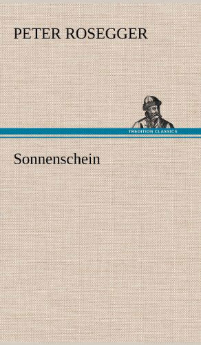 Cover for Peter Rosegger · Sonnenschein (Hardcover Book) [German edition] (2012)