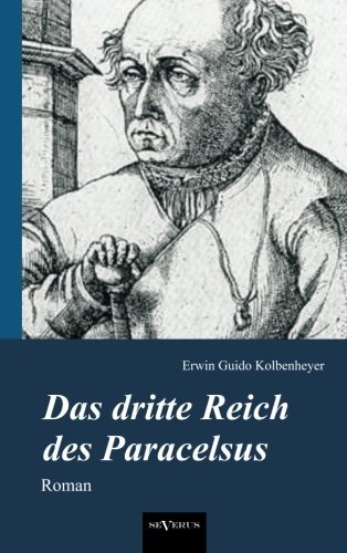Cover for Erwin Guido Kolbenheyer · Das Dritte Reich Des Paracelsus: Roman (Paperback Book) [German edition] (2012)