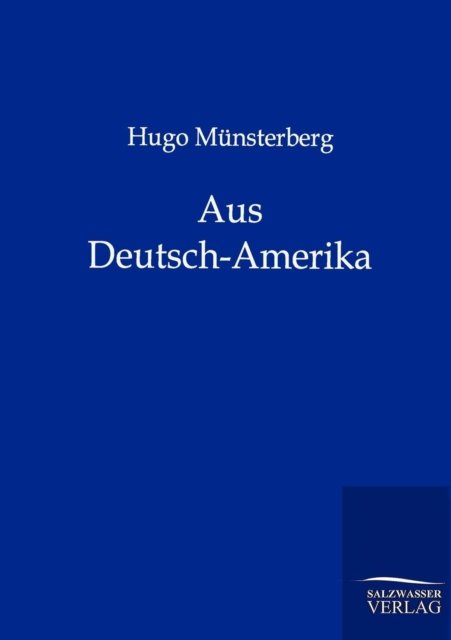 Cover for Hugo Munsterberg · Aus Deutsch-Amerika (Paperback Book) [German edition] (2012)